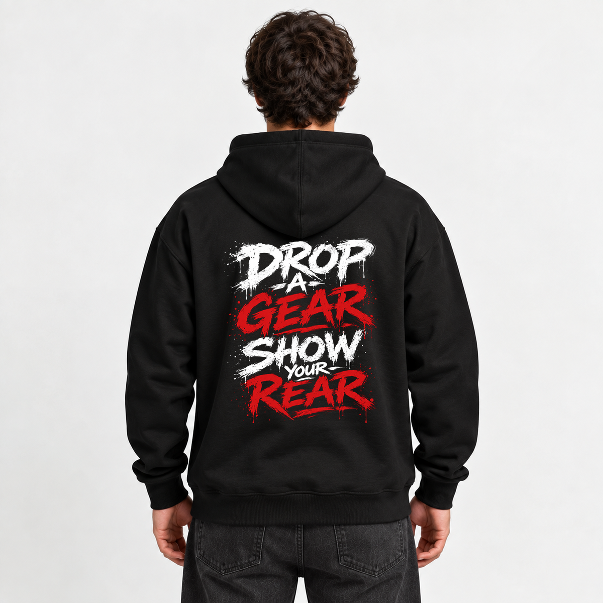 Drop A Gear Show Your Rear Hoodie – Premium Motorcycle Streetwear